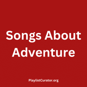 Songs About Adventure