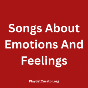 Songs About Emotions And Feelings