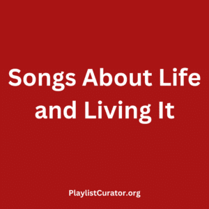 Songs About Life and Living It