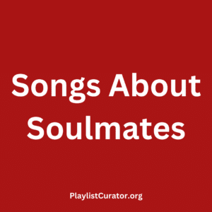 Songs About Soulmates