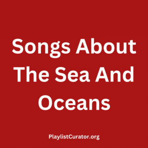 Songs About The Sea And Oceans