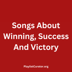 Songs About Winning, Success And Victory
