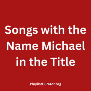 Songs with the Name Michael in the Title