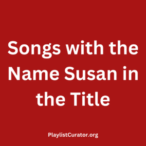 Songs with the Name Susan in the Title