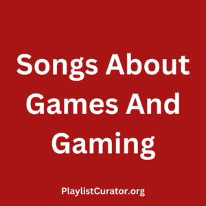 Songs About Games And Gaming