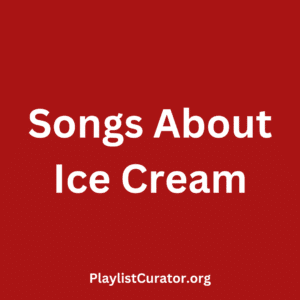 Songs About Ice Cream