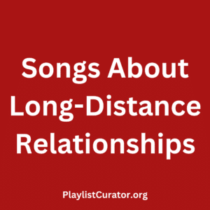 Songs About Long Distance Relationships
