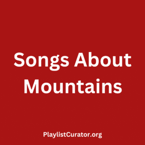 Songs About Mountains