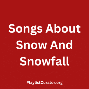 Songs About Snow And Snowfall
