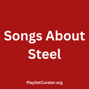 Songs About Steel
