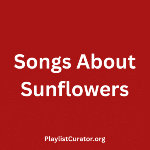 Songs About Sunflowers