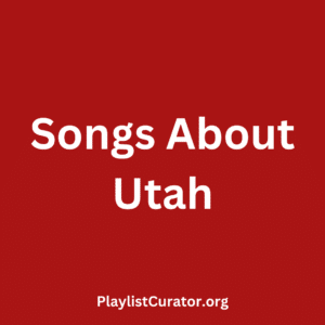 Songs About Utah