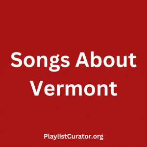 Songs About Vermont