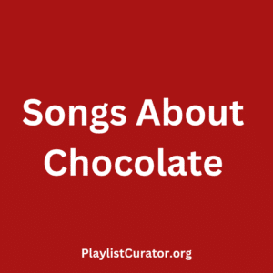 Songs About Chocolate