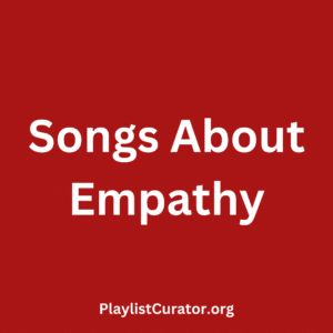 Songs About Empathy