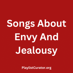 Songs About Envy And Jealousy