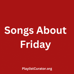 Songs About Friday