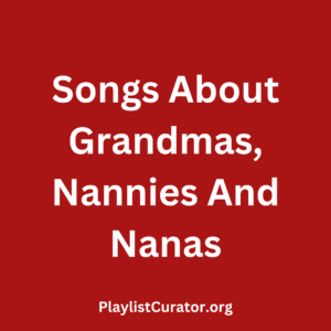 Songs About Grandmas, Nannies And Nanas