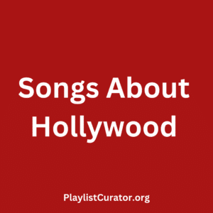 Songs About Hollywood