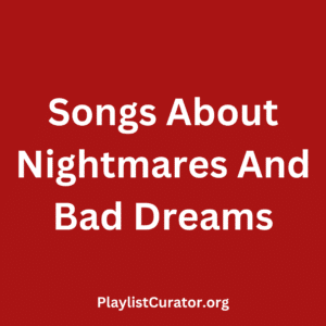 Songs About Nightmares And Bad Dreams