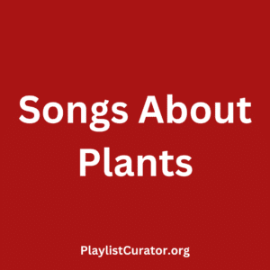 Songs About Plants