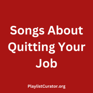 Songs About Quitting Your Job