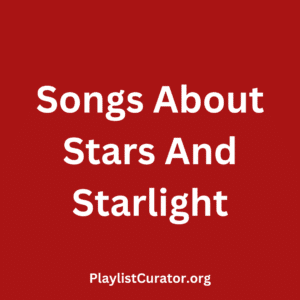 Songs About Stars And Starlight