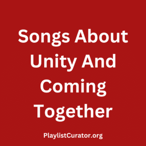 Songs About Unity And Coming Together