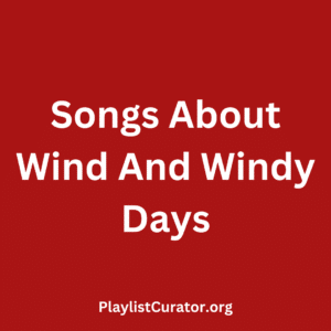 Songs About Wind And Windy Days
